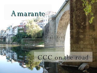 Amarante CCC on the road 
