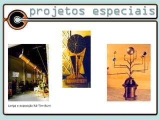 Longa e exposição Rá-Tim-Bum 