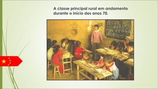 A classe principal rural em andamento
durante o início dos anos 70.
 