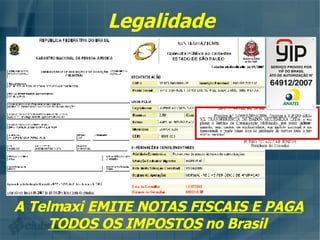 A Telmaxi  EMITE NOTAS FISCAIS E PAGA TODOS OS IMPOSTOS  no Brasil Legalidade 