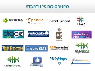 STARTUPS DO GRUPO
 
