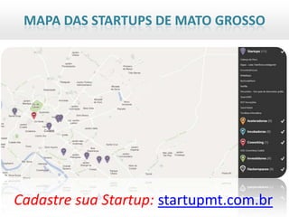 MAPA DAS STARTUPS DE MATO GROSSO




Cadastre sua Startup: startupmt.com.br
 