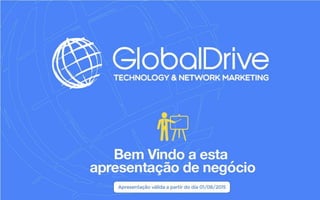 Global Drive - Apresentação Completa