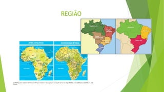 REGIÃO
 
