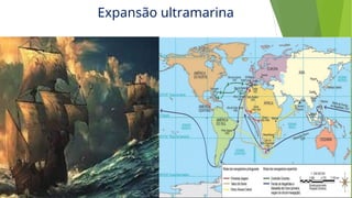 Expansão ultramarina
 