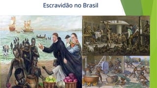 Escravidão no Brasil
 
