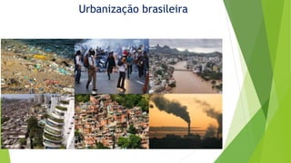 Urbanização brasileira
 