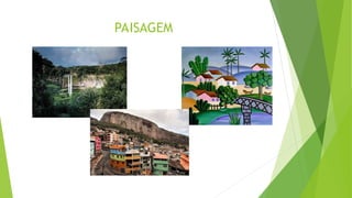 PAISAGEM
 