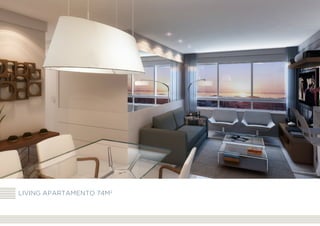 living apartamento 74m2
apresentação localização empreendimento apartamentos realização
 