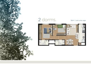 56m2
/ com uma vaga2 dorms.
apresentação localização empreendimento apartamentos realização
 
