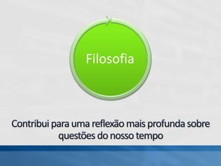 Filosofia
 