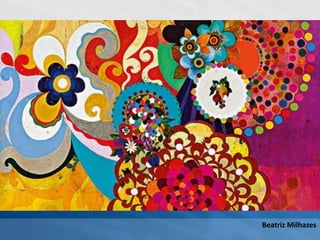Beatriz Milhazes
 