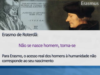 Nãosenascehomem,torna-se
 