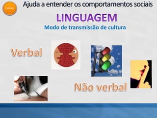 Cultura
Modo de transmissão de cultura
 