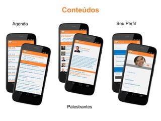 Conteúdos
Agenda
Palestrantes
Seu Perfil
 