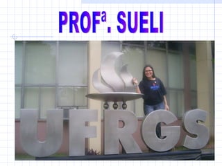 PROFª. SUELI 