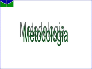 Metodologia  