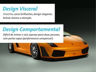 Design Comportamental
2º Nível de Design
 