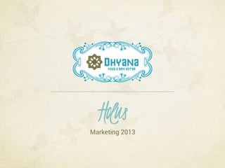 Lançamento Campanha Pesquisa de Satisfação 2013 - Dhyana