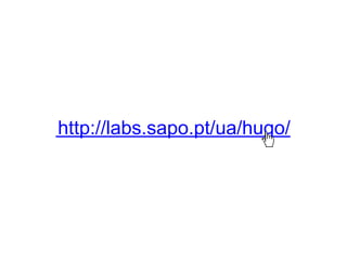 http://labs.sapo.pt/ua/hugo/
 
