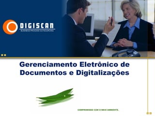 Gerenciamento Eletrônico de
Documentos e Digitalizações
 