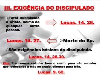 Através do exemplo.Obs. O discipulado começa com um compromisso e uma aliança.I. BASES BÍBLICAS DO DISCIPULADOMateus. 28. 19,20. Obs.Fazer discípulos é um mandamento de Cristo para toda Igreja. 
