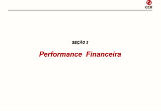 SEÇÃO 3


Performance Financeira
 