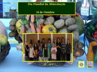 Dia Mundial da Alimentação 16 de Outubro   AP  - 8º1ª 