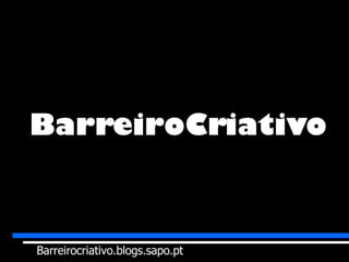 BarreiroCriativo Barreirocriativo.blogs.sapo.pt 