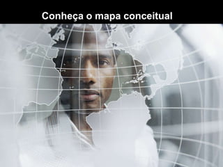 Conheça o mapa conceitual
 