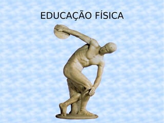 EDUCAÇÃO FÍSICA 