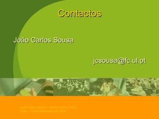 Contactos João Carlos Sousa [email_address] 