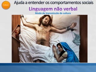 Cultura
Modo de transmissão de cultura
 