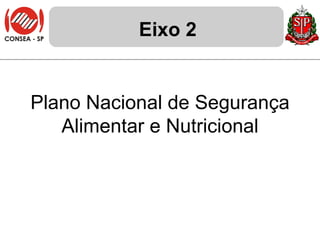 Eixo 2 Plano Nacional de Segurança Alimentar e Nutricional 