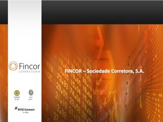 FINCOR – Sociedade Corretora, S.A.
 