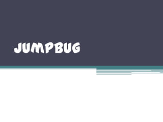 JumpBug
 