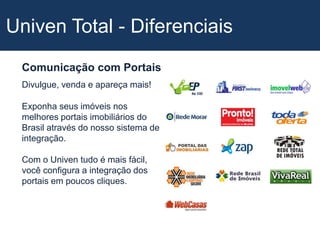Univen Total - DiferenciaisUnivenLifeA única Rede Social exclusiva para o Mercado Imobiliário com mais de 6.000 usuários de todo o Brasil.Com UnivenLife é possível:– Divulgar seu perfil profissional– Comunicar-se com colegas de trabalho– Encontrar corretores e imobiliárias de todo o Brasil