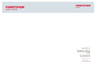 Martifer SGPS S.A. Zona Industrial – Apartado 17 3684-001 Oliveira de Frades Portugal Tlf. +351 232 767 702 Fax +351 232 767 750 [email_address] www.martifer.com 
