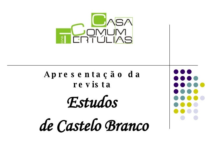 Apresentação da revista Estudos  de Castelo Branco 