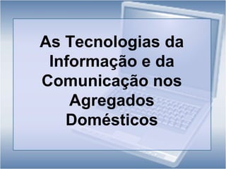 Banda larga  presente em 86% dos agregados domésticos com ligação à Internet