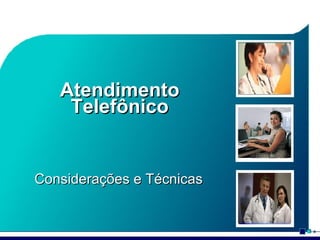Atendimento Telefônico Considerações e Técnicas 