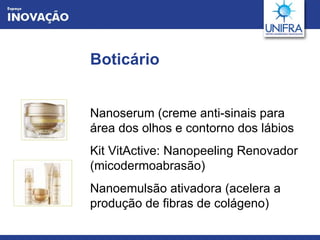 Boticário  Nanoserum (creme anti-sinais para área dos olhos e contorno dos lábios Kit VitActive: Nanopeeling Renovador (micodermoabrasão)  Nanoemulsão ativadora (acelera a produção de fibras de colágeno) 