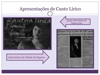 Apresentações de Canto Lírico

                                   Igreja Adventista do
                                        Sétimo Dia




Aniversário da Cidade de Itapeva
 