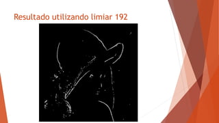 Resultado utilizando limiar 192
 