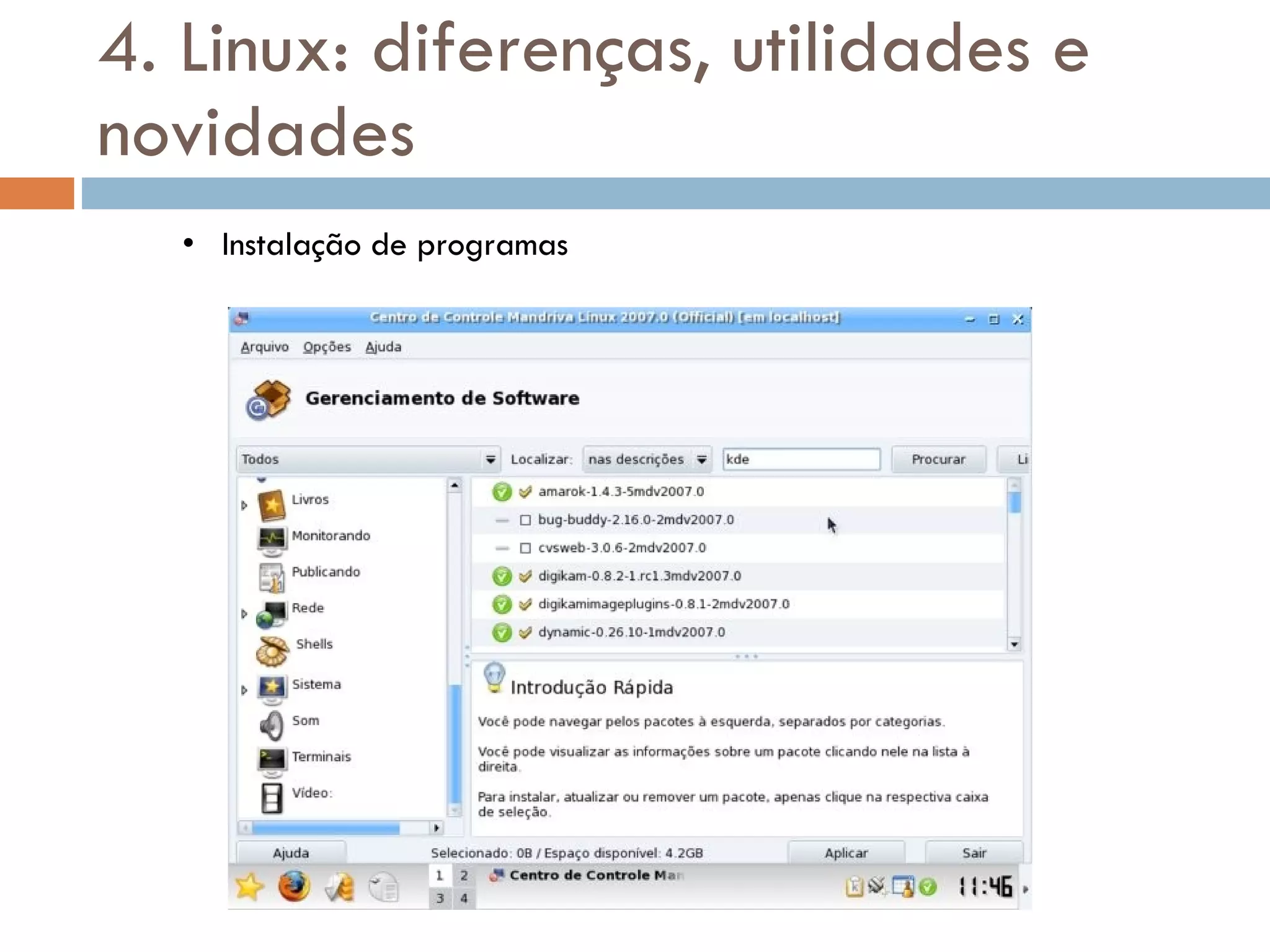 4. Linux: diferenças, utilidades e novidades Instalação de programas 