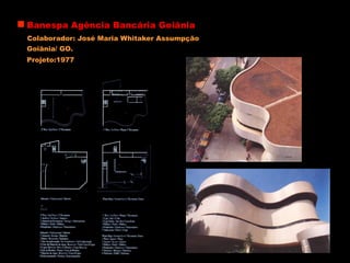Banespa Agência Bancária Goiânia
Colaborador: José Maria Whitaker Assumpção
Goiânia/ GO.
Projeto:1977
 