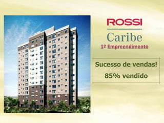 Sucesso de vendas!
85% vendido
 