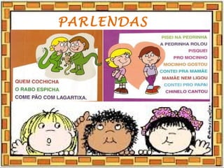 PARLENDAS
 