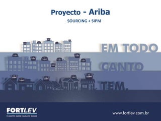 Proyecto - Ariba
SOURCING + SIPM
 