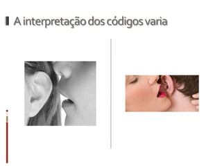 Ainterpretaçãodoscódigosvaria
 